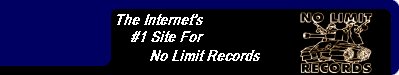 The Net's #1 Site for No Limit Records!